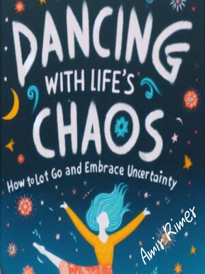 cover image of Dancing with Life's Chaos
